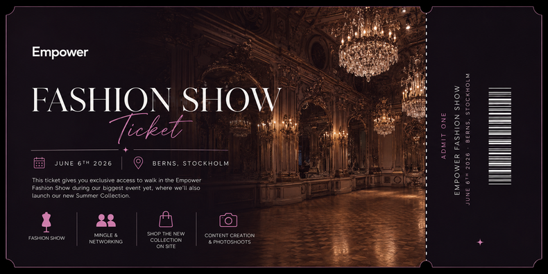 JUNE 6TH 2026 EMPOWER FASHION SHOW, BERNS STOCKHOLM - TICKET